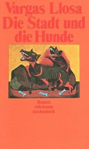 book cover of Die Stadt und die Hunde by Mario Vargas Llosa