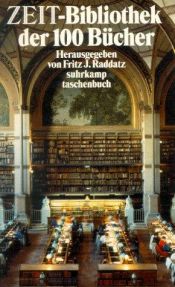 book cover of Die ZEIT-Bibliothek der 100 B ucher by Fritz J. Raddatz