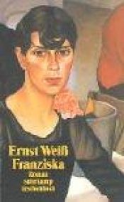 book cover of Franziska by Ernst Weiß