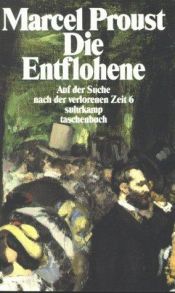 book cover of Auf der Suche nach der verlorenen Zeit. Sechster Teil: Die Entflohene by Marcel Proust