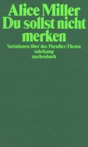 book cover of Du sollst nicht merken: Variationen über das Paradies-Thema by Alice Miller