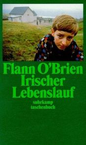 book cover of Irischer Lebenslauf : eine arge Geschichte vom harten Leben by Flann O’Brien