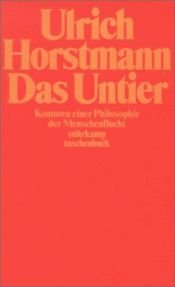 book cover of Das Untier. Konturen einer Philosophie der Menschenflucht by Ulrich Horstmann