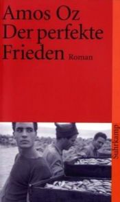 book cover of Der perfekte Frieden by Amos Oz
