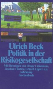 book cover of Politik in der Risikogesellschaft. Essays und Analysen. Mit Beiträgen von Oskar Lafontaine, Joschka Fischer, Erhard Epp by Бек, Ульрих