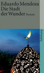 book cover of Die Stadt der Wunder by Eduardo Mendoza