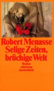 book cover of Selige Zeiten, brüchige Welt by Robert Menasse