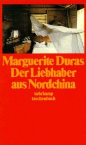 book cover of Der Liebhaber aus Nordchina by Marguerite Duras