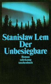 book cover of Der Unbesiegbare: Utopischer Roman by Stanisław Lem