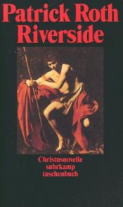 book cover of Riverside: Christusnovelle by Patrick Roth