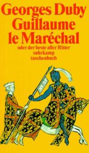 book cover of Guillaume le Marechal oder der beste aller Ritter by Georges Duby