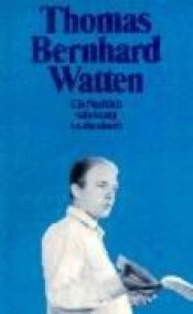 book cover of Watten : ein Nachlaß by Томас Бернгард