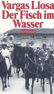 book cover of Der Fisch im Wasser Erinnerungen by Mario Vargas Llosa