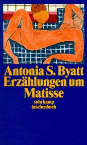 book cover of Erzählungen um Matisse by A. S. Byatt