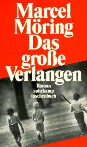 book cover of Das grosse Verlangen Roman by Marcel Möring