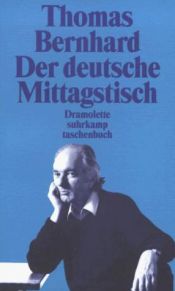 book cover of Der deutsche Mittagstisch: Dramolette by Томас Бернхард