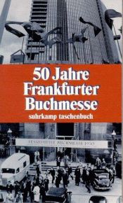 book cover of 50 Jahre Frankfurter Buchmesse: 1949-1999 by Stephan Füssel