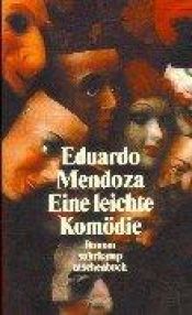 book cover of Eine leichte Komödie by Eduardo Mendoza