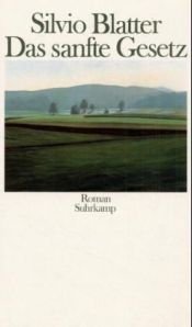 book cover of Das sanfte Gesetz by Silvio Blatter