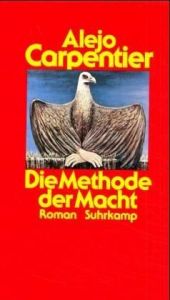 book cover of Die Methode der Macht by Alejo Carpentier