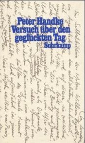 book cover of Versuch über den geglückten Tag by Петэр Хандке