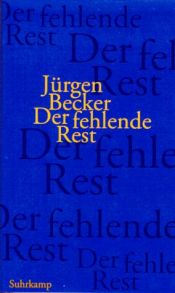 book cover of Der fehlende Rest by Jürgen Becker