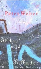 book cover of Silber und Salbader by Peter Weber