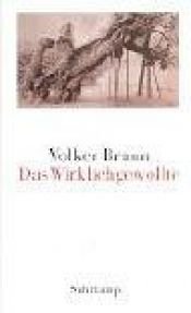 book cover of Das Wirklichgewollte by Volker Braun