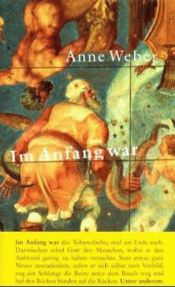 book cover of Im Anfang war by Anne Weber