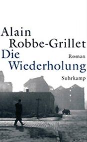 book cover of Die Wiederholung by Alain Robbe-Grillet