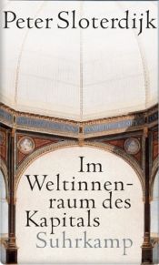 book cover of Im Weltinnenraum des Kapitals : für eine philosophische Theorie der Globalisierung by Петер Слотердайк