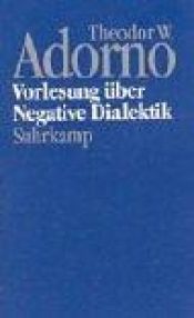 book cover of Nachgelassene Schriften, Bd.16 : Vorlesung über Negative Dialektik by Theodor W. Adorno
