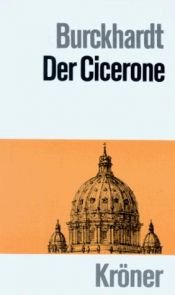 book cover of Il Cicerone: guida al godimento delle opere d'arte in Italia by Jakob Christoph Burckhardt
