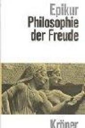 book cover of Epikur. Philosophie der Freude. Eine Auswahl aus seinen Schriften by Epicure