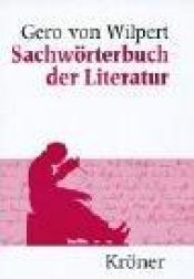 book cover of Sachworterbuch der Literatur (Kroners Taschenausgabe ; Bd. 231) by Gero von Wilpert