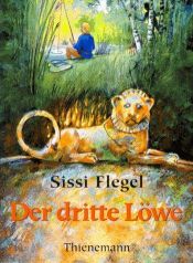 book cover of Der dritte Löwe. ( Ab 12 J.). by Sissi Flegel