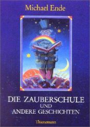 book cover of Die Zauberschule und andere Geschichten by 米歇尔·恩德