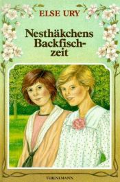book cover of Nesthäkchen, Bd.4, Nesthäkchens Backfischzeit by Else Ury