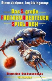 book cover of Das fünfte große Fantasyabenteuer Spielbuch. ( Ab 13 J.). by Steve Jackson
