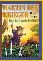 book cover of Martin der Krieger. Der Gefangene und der Tyrann. Die Redwall-Saga. by Brian Jacques