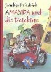 book cover of Amanda X. Amanda und die Detektive by Joachim Friedrich