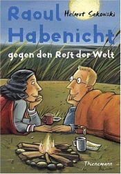 book cover of Raoul Habenicht gegen den Rest der Welt. ( Ab 12 J.). by Helmut Sakowski