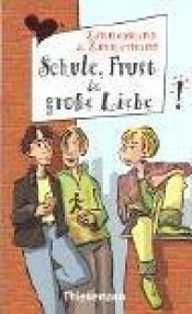book cover of Schule, Frust und große Liebe (Freche Mädchen - freche Bücher) by Irene Zimmermann