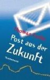 book cover of Post aus der Zukunft. ( Ab 13 J.). by Thomas Fuchs