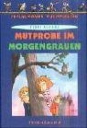 book cover of Mutprobe im Morgengrauen by Sissi Flegel