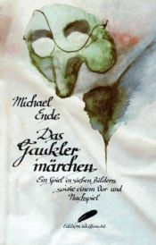 book cover of Das Gauklermärchen: Ein Spiel in sieben Bildern, sowie ein Vor- und Nachspiel by Михаел Енде