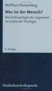 book cover of Wat is de mens? : de moderne antropologie in het licht van de theologie by Wolfhart Pannenberg