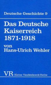 book cover of Das Deutsche Kaiserreich : 1871 - 1918 by Hans-Ulrich Wehler