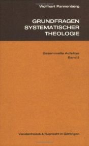 book cover of Grundfragen systematischer Theologie : gesammelte Aufsätze by Wolfhart Pannenberg