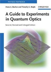 book cover of A Guide to Experiments in Quantum Optics by Hans-A. Bachor